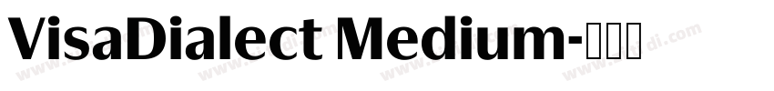 VisaDialect Medium字体转换 VisaDialect Medium字体转换